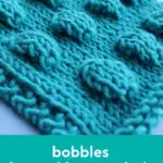 Bobbles in Stockinette Stitch knitting pattern on knitting needle in blue color yarn.