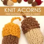 How to Knit Acorns | Knitted Softies for Beginning Knitters