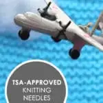 TSA Travel Tips for Knitters with Studio Knit