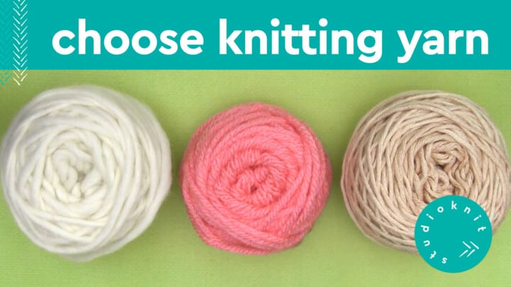 How to Choose Knitting Yarn