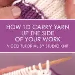 How to Carry Yarn Up the Side of Your Work with Video Tutorial by Studio Knit #studioknit