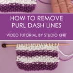 SEED STITCH How to Remove Purl Dash Lines in Knitting with Studio Knit