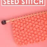 Orange Seed Stitch Pattern Swatch on Knitting Needle with text Easiest Seed Stitch