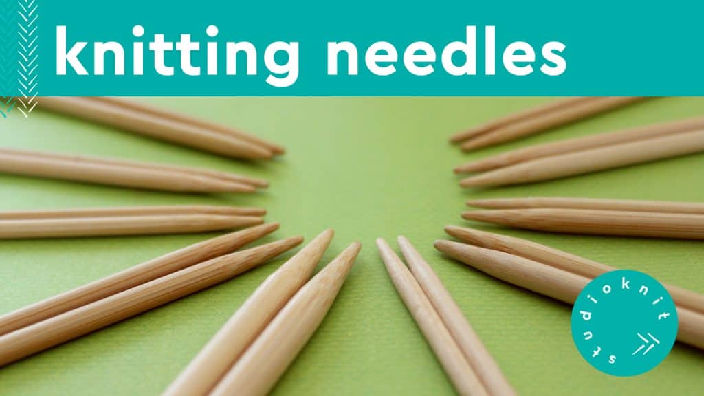 How to Select Knitting Needles for Beginners Studio Knit