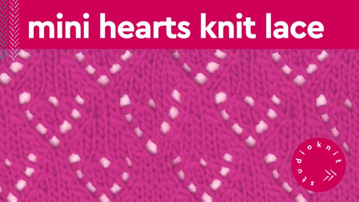 Mini Lace Heart Stitch Knitting Pattern
