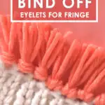 Bind Off eyelets for fringe with white knitted blanket and orange yarn