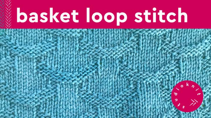 Basket Loop Stitch Knitting Pattern for Beginners