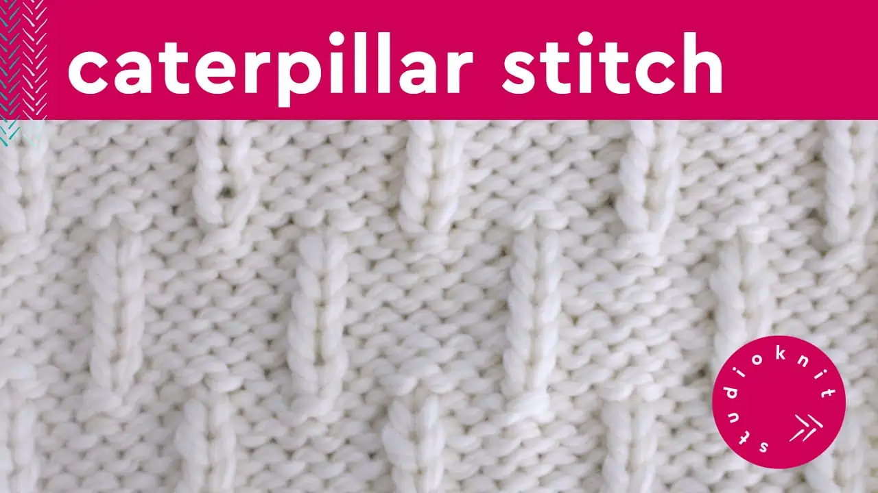 Caterpillar Knit Stitch Pattern